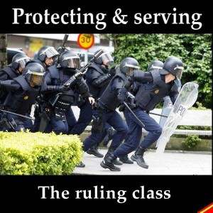 Protecting and Serving the Ruling Class