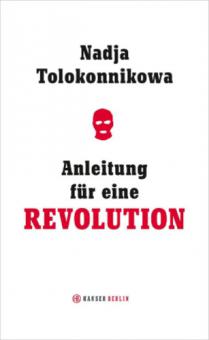 nadja-tolokonnikowa_anleitung-fuer-eine-revolution