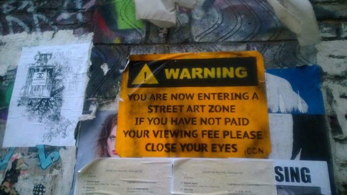 WARNING! You are now entering a street art zone. If you have not paid your viewwing fee, please close your eyes.